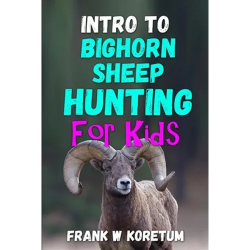 Intro to Bighorn Sheep Hunting for Kids - Paperback