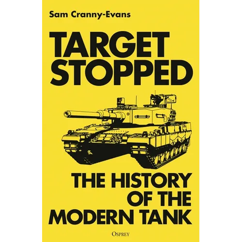 Target Stopped: The History of the Modern Tank - Hardcover