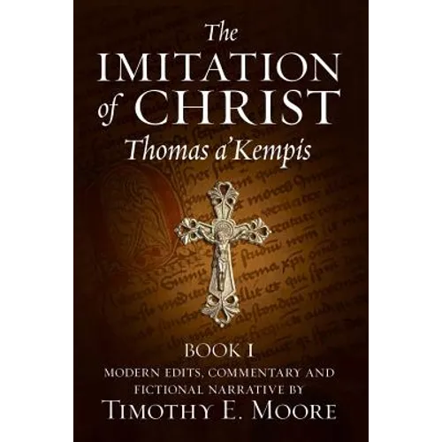 The Imitation of Christ: with Commentary and Fictional Narrative - Paperback