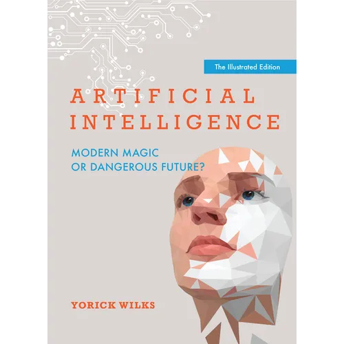Artificial Intelligence: Modern Magic or Dangerous Future?, the Illustrated Edition
