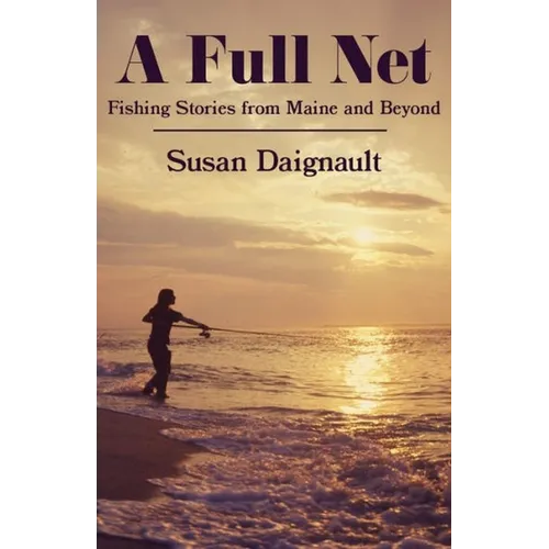 A Full Net: Fishing Stories from Maine and Beyond - Paperback