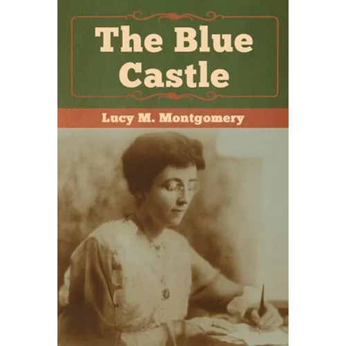 The Blue Castle - Paperback