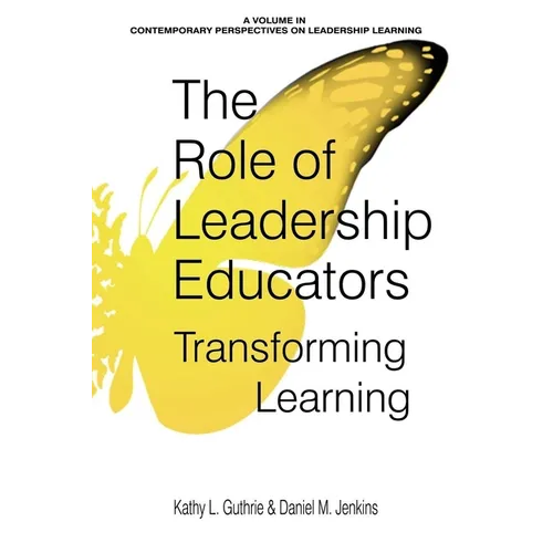 The Role of Leadership Educators: Transforming Learning - Paperback