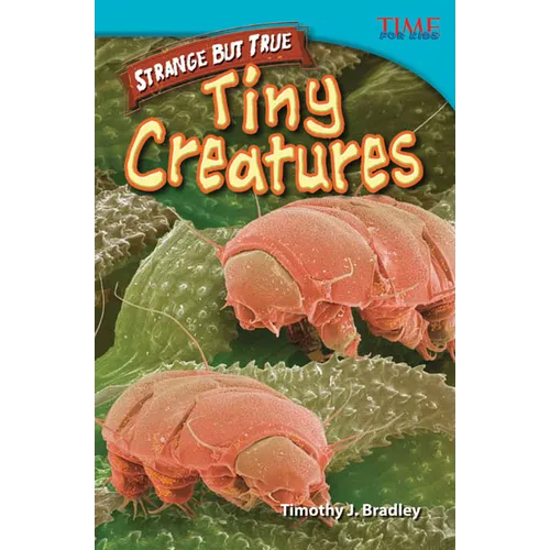 Strange But True: Tiny Creatures: Tiny Creatures - Paperback