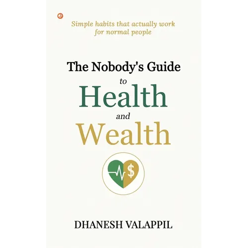 The Nobody's Guide to Health and Wealth - Paperback