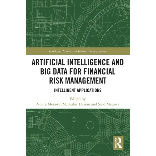 Artificial Intelligence and Big Data for Financial Risk Management: Intelligent Applications - Paperback
