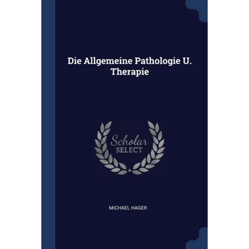 Die Allgemeine Pathologie U. Therapie - Paperback