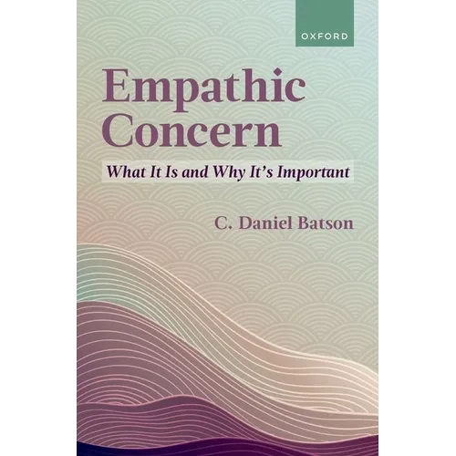 Empathic Concern: What It Is and Why It's Important - Hardcover