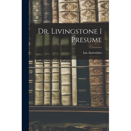 Dr. Livingstone I Presume - Paperback