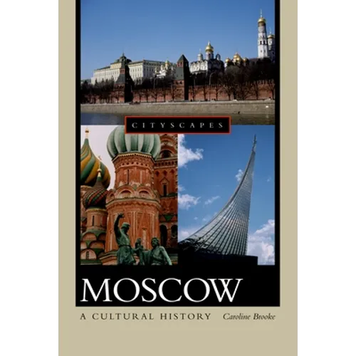 Moscow: A Cultural History - Paperback