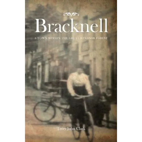 Bracknell: A Town Within the Great Windsor Forest - Paperback