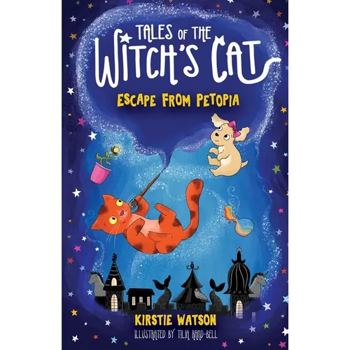 Tales of The Witch's Cat: Escape From Petopia - Paperback