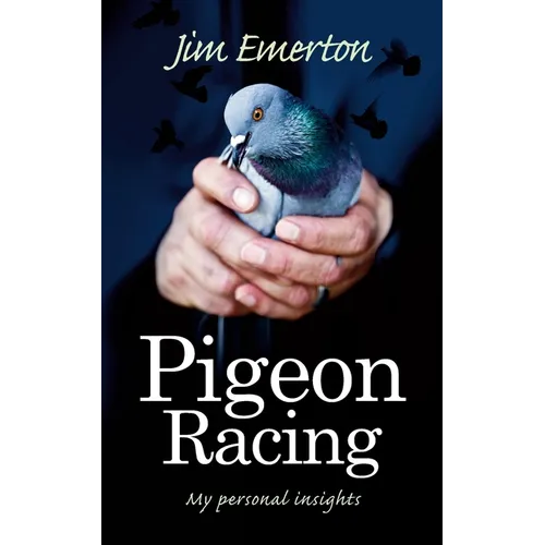 Pigeon Racing: My Personal Insights - Paperback