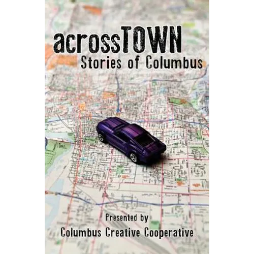 Across Town: Stories of Columbus - Paperback