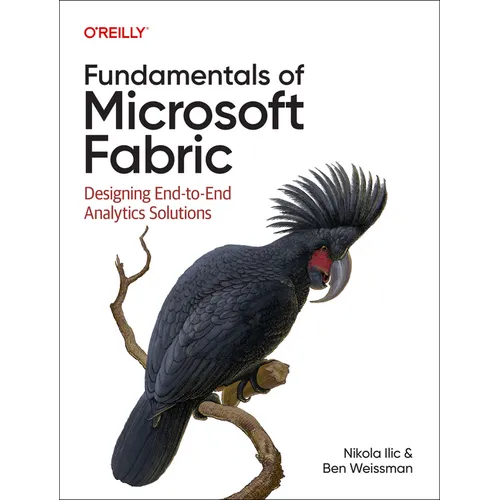 Fundamentals of Microsoft Fabric: Designing End-To-End Analytics Solutions - Paperback