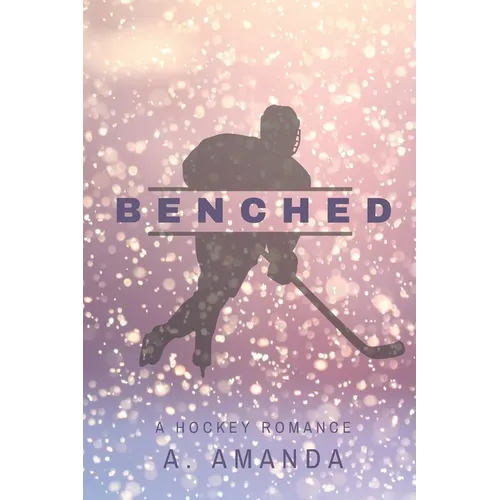 Benched: A Hockey Romance - Paperback