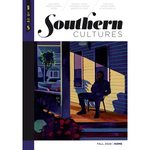 Southern Cultures: Home: Volume 30, Number 3 - Fall 2024 Issue - Paperback