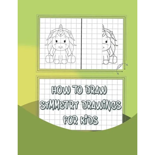 How to draw symmetry drawings for kids: Simple step-by-step guide to draw symmetry of cute things - Paperback