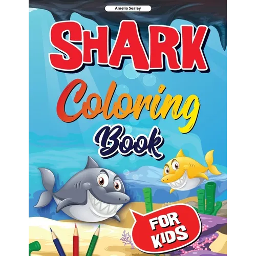 Sea Life, Shark Coloring Book for Kids: Funny Shark Coloring Pages for Girls and Boys - Paperback