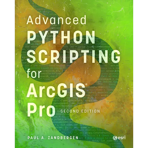 Advanced Python Scripting for ArcGIS Pro - Hardcover
