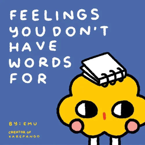 Feelings You Don't Have Words for: Tender Comics about Loving Yourself and Others - Hardcover