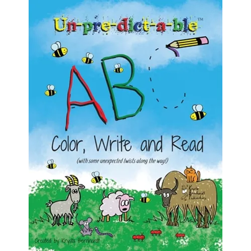 Un-pre-dict-a-ble ABC: Color, Write and Read (with some unexpected twists along the way!) - Paperback