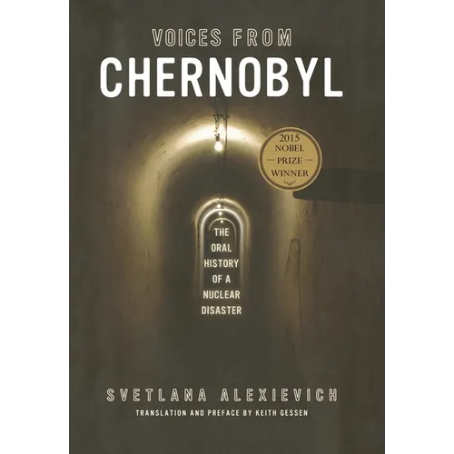 Voices from Chernobyl: The Oral History of a Nuclear Disaster - Hardcover