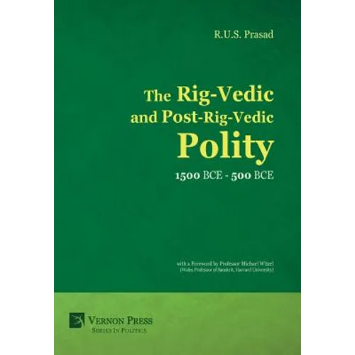 The Rig-Vedic and Post-Rig-Vedic Polity (1500 BCE-500 BCE) - Hardcover