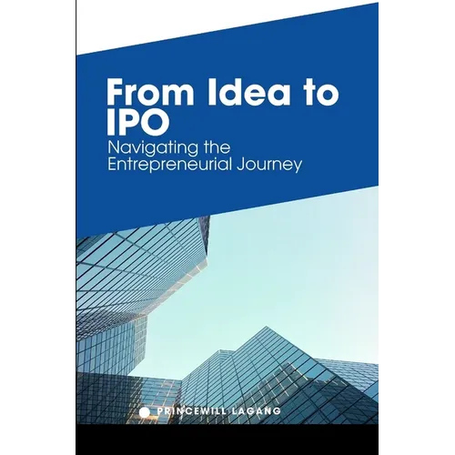 From Idea to IPO: Navigating the Entrepreneurial Journey - Paperback