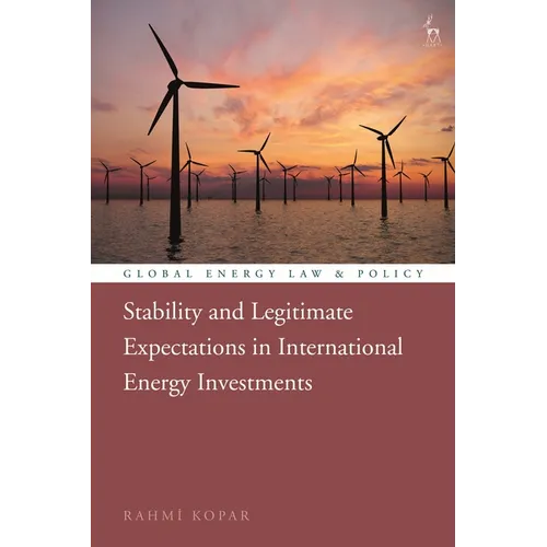 Stability and Legitimate Expectations in International Energy Investments - Paperback