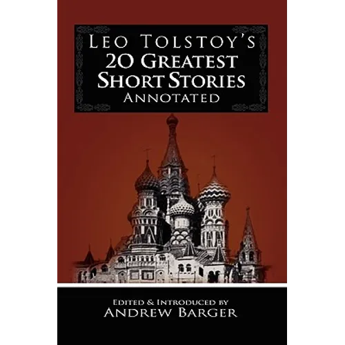 Leo Tolstoy's 20 Greatest Short Stories Annotated - Hardcover