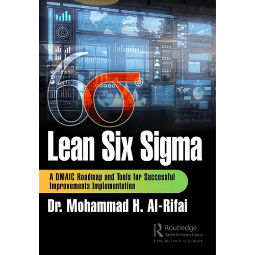 Lean Six Sigma: A DMAIC Roadmap and Tools for Successful Improvements Implementation - Paperback