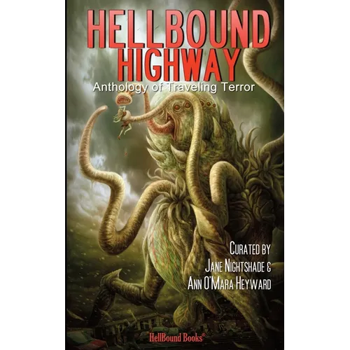 HellBound Highway: Anthology of Traveling Terror - Paperback