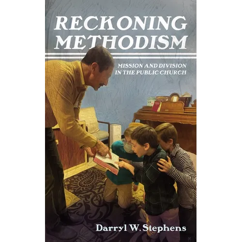 Reckoning Methodism: Mission and Division in the Public Church - Paperback