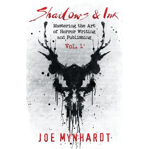 Shadows & Ink: Mastering the Art of Horror Writing and Publishing - Paperback