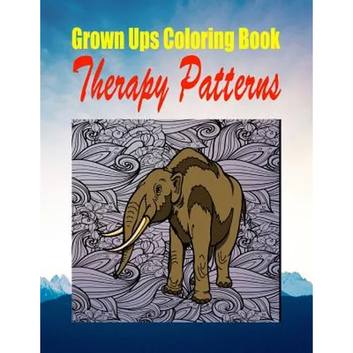 Grown Ups Coloring Book Therapy Patterns Mandalas