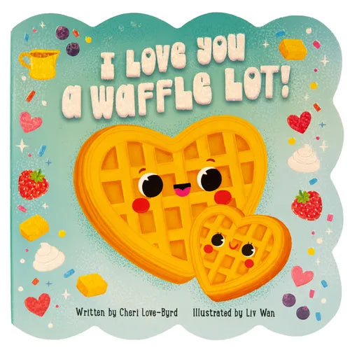 I Love You a Waffle Lot! - Board Book