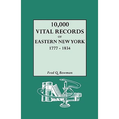 10,000 Vital Records of Eastern New York, 1777-1834 - Paperback