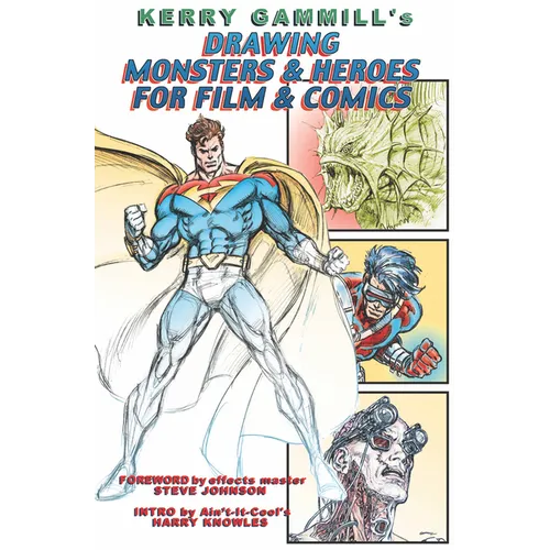 Drawing Monsters & Heroes for Film & Comics - Paperback