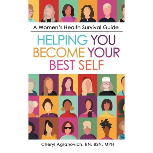 A Women's Health Survival Guide: Helping You Become Your Best Self - Hardcover