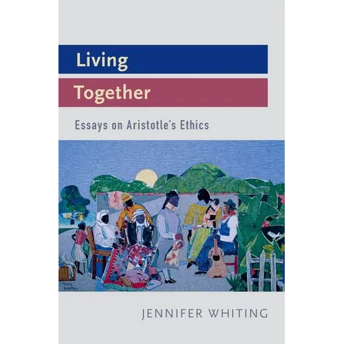 Living Together: Essays on Aristotle's Ethics - Hardcover