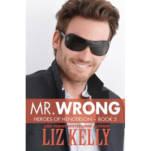 Mr. Wrong: Heroes of Henderson Book 5 - Paperback