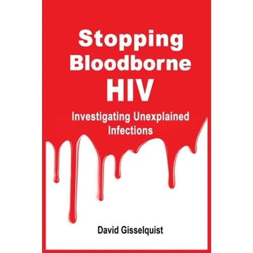 Stopping Bloodborne HIV: Investigating Unexplained Infections - Paperback