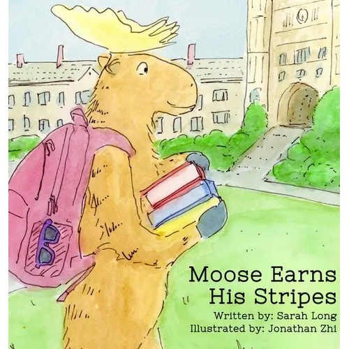 Moose Earns His Stripes - Hardcover