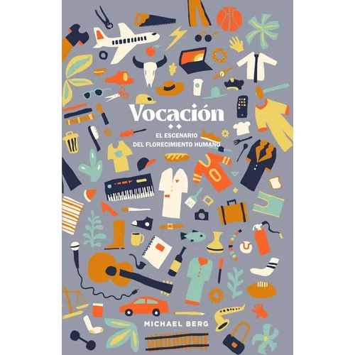 Vocaciòn: El Escenario del Florecimiento Humano - Paperback