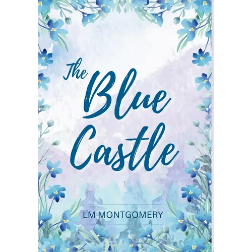 The Blue Castle - Hardcover