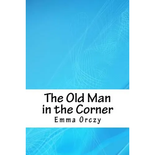 The Old Man in the Corner - Paperback