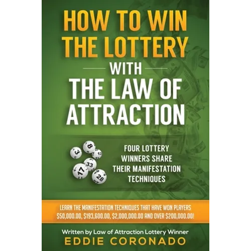 How To Win The Lottery With The Law Of Attraction: Four Lottery Winners Share Their Manifestation Techniques