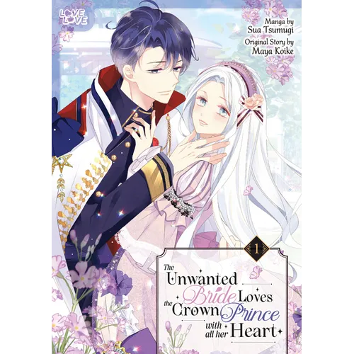 The Unwanted Bride Loves the Crown Prince with All Her Heart, Volume 1 - Paperback