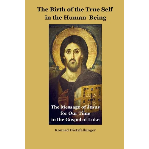 The Birth of the True Self in the Human Being - Paperback